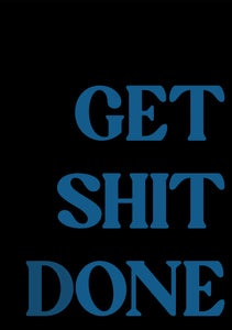 Get Shit Done