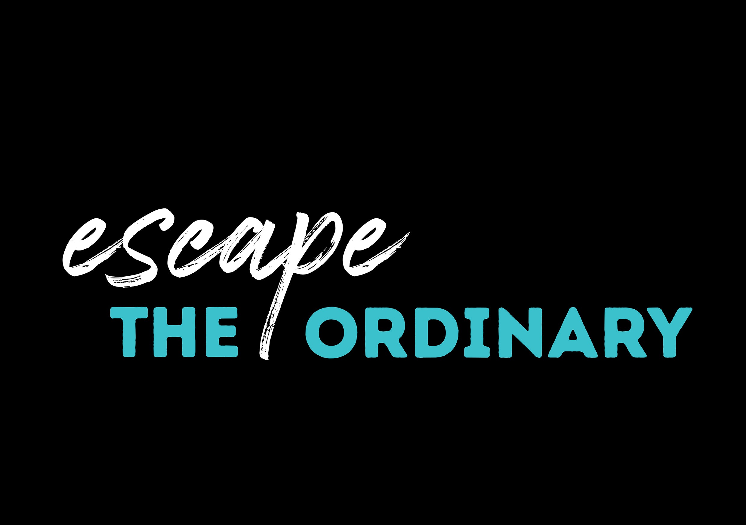 Escape the Ordinary