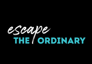 Escape the Ordinary