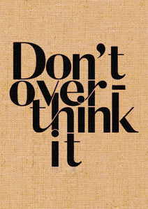 Don_t Overthink It